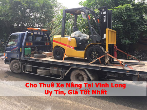 Cho Thuê Xe Nâng Tại Vĩnh Long - Uy Tín, Giá Tốt Nhất