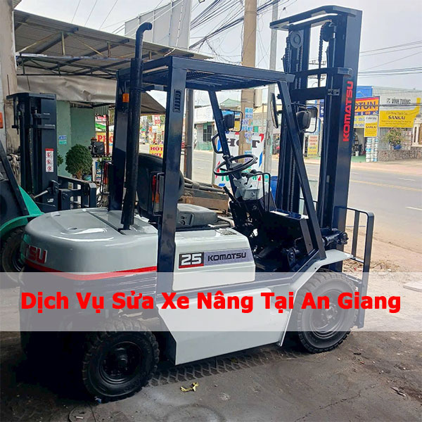 Sửa Xe Nâng tại An Giang Uy Tín, Nhanh Chóng 24/7