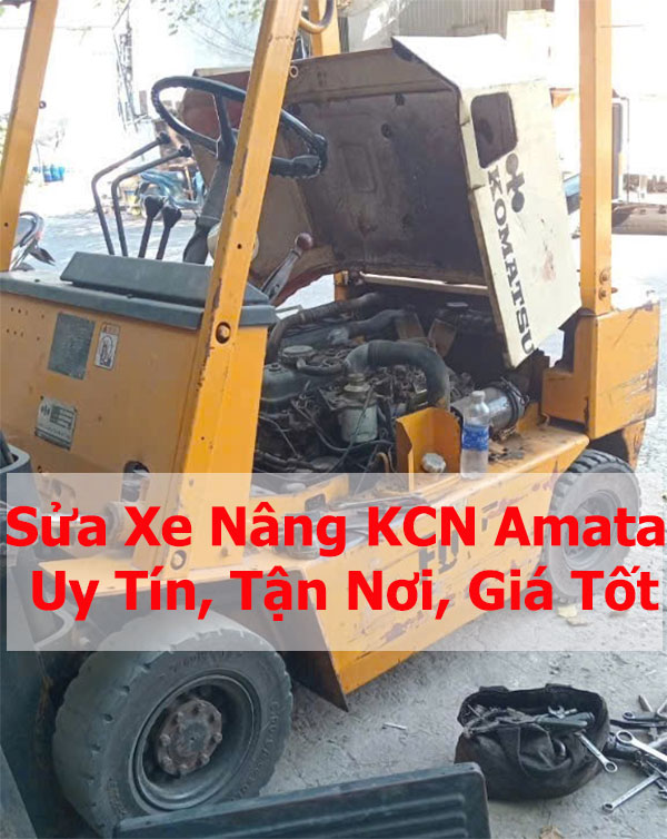 Sửa Xe Nâng KCN Amata: Uy Tín, Tận Nơi, Giá Tốt