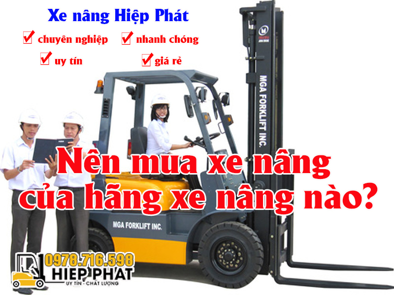 Nên Mua Xe Nâng Của Hãng Xe Nâng Nào?