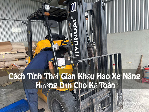 Thời Gian Khấu Hao Xe Nâng: Quy Định Mới Nhất & Cách Tính
