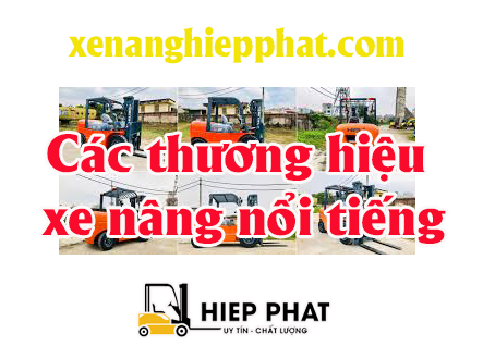 Các Thương Hiệu Xe Nâng Nổi Tiếng